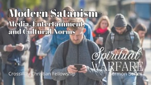 Spiritual Warfare- Modern Satanism- Media, Entertainment, and Cultural Norms