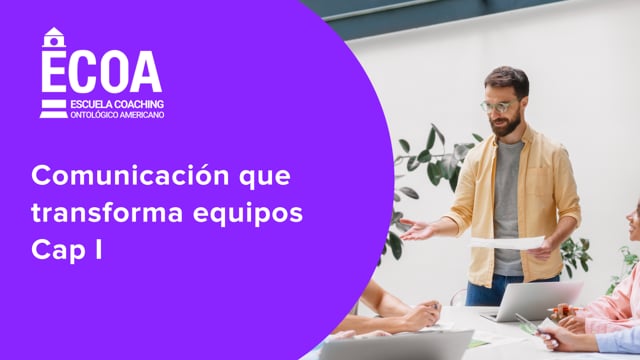 Comunicación que transforma equipos Cap I