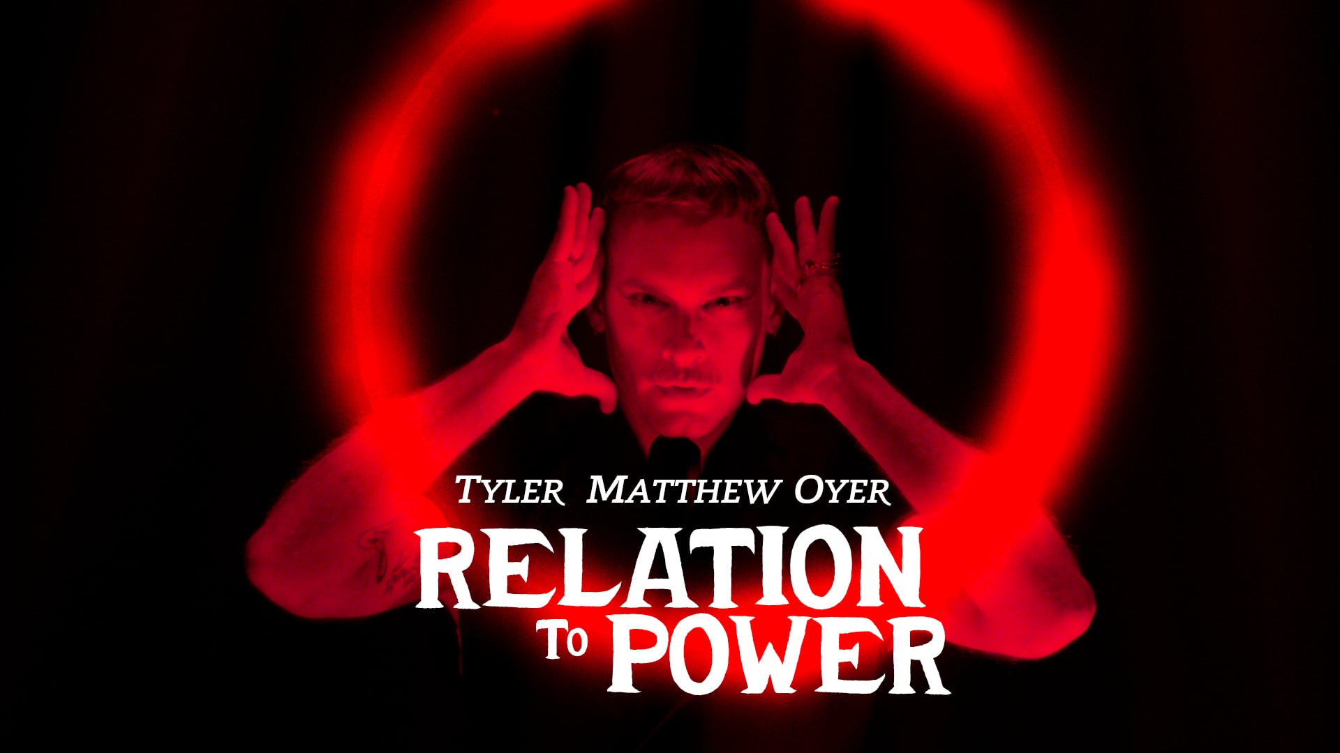 Tyler Matthew Oyer - Relation To Power - Official Video