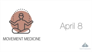 Movement Medicine April 8