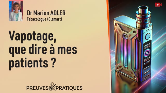 Vapotage, que dire à mes patients ?