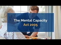 Mental Health: The Mental Capacity Act 2005