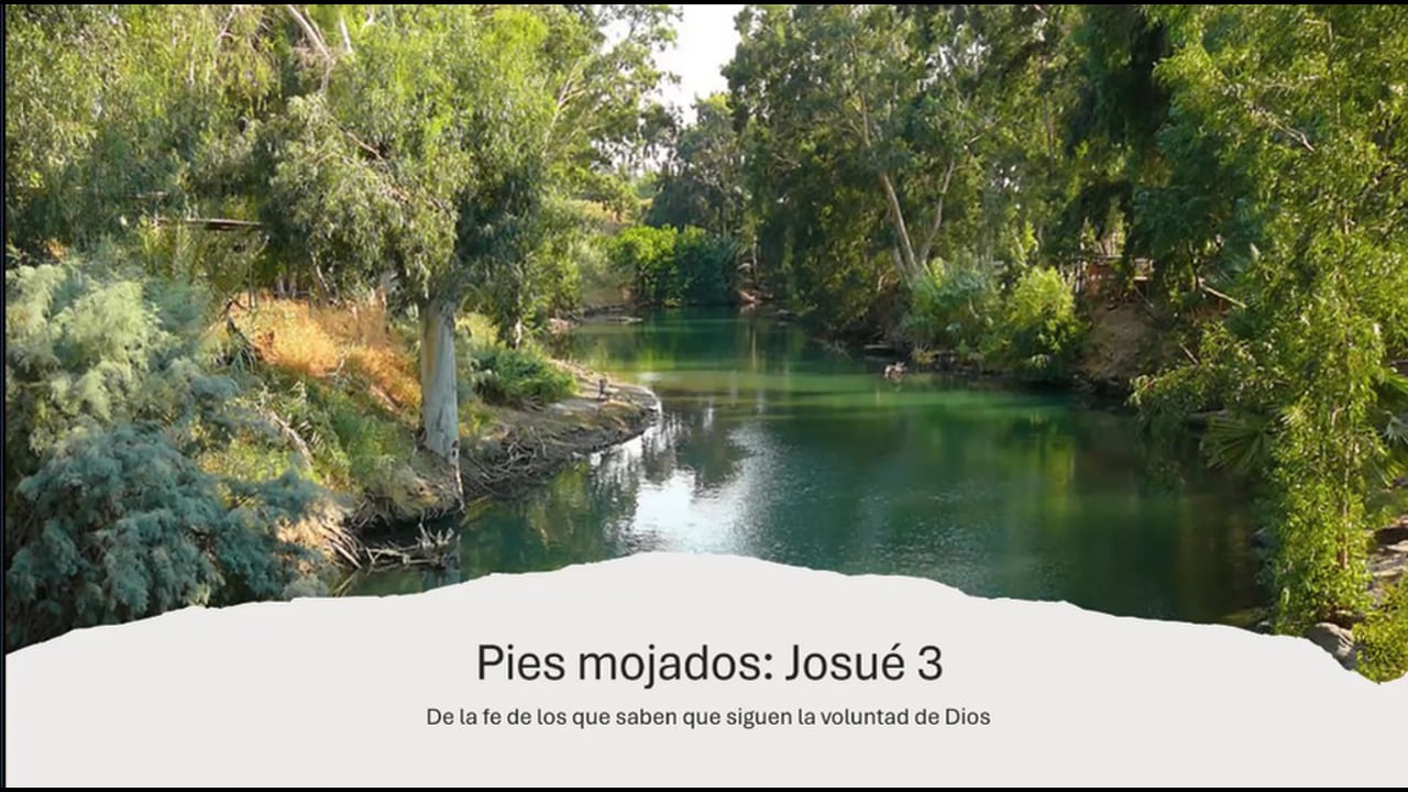 Pies mojados: Josué 3. Hermano Joshua Solórzano (Perú)