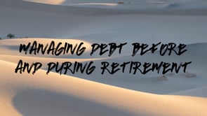 Managing Debt Before & During Retirement
