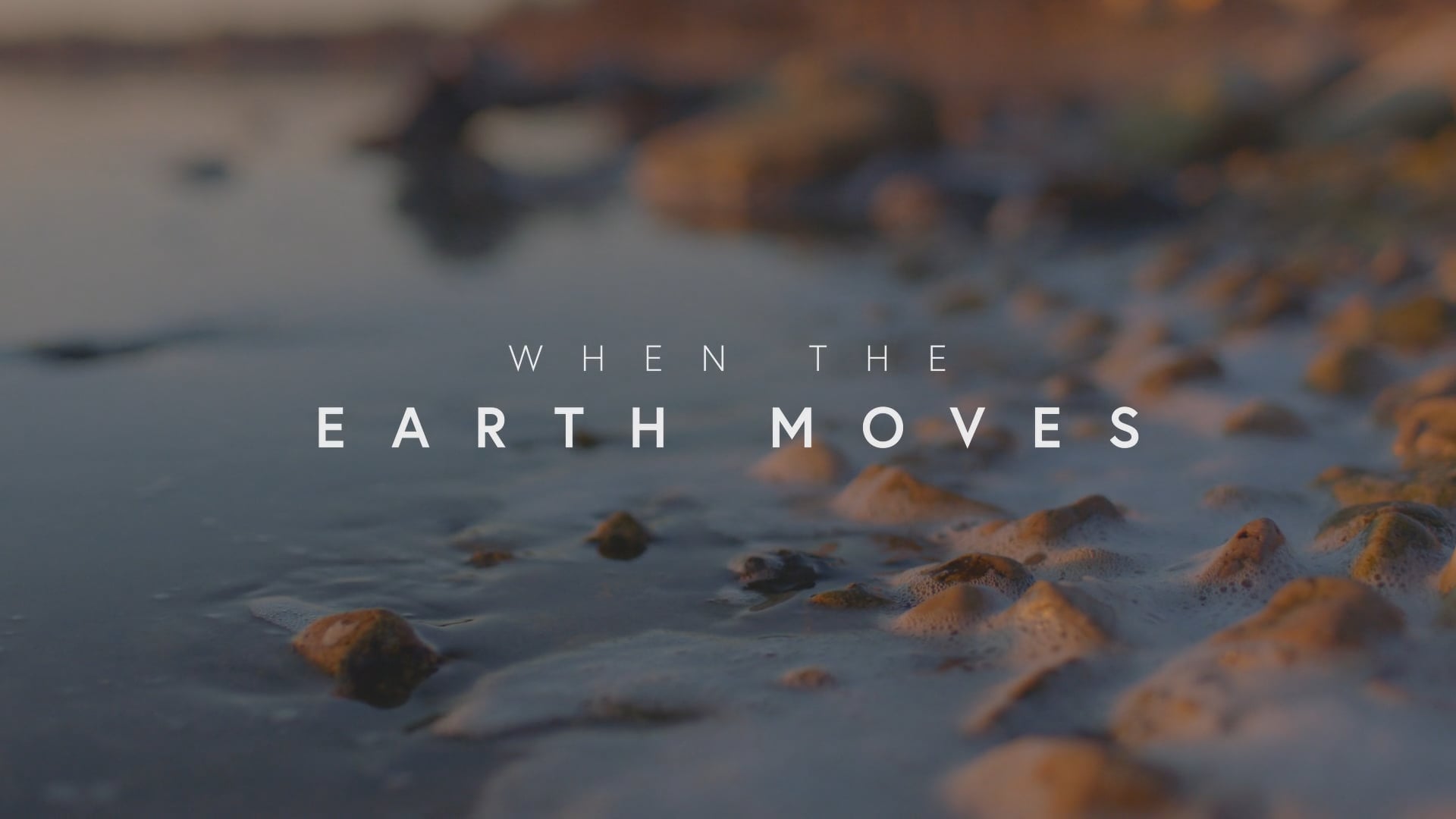 When The Earth Moves