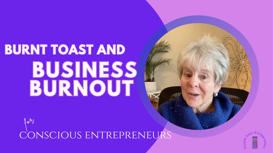 Burnt Toast and Business Burnout