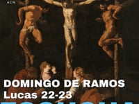 Domingo de Ramos: Lucas 22-23