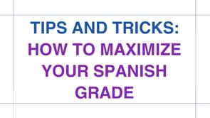 Tips and Tricks: How to Maximize Your Spanish Grade