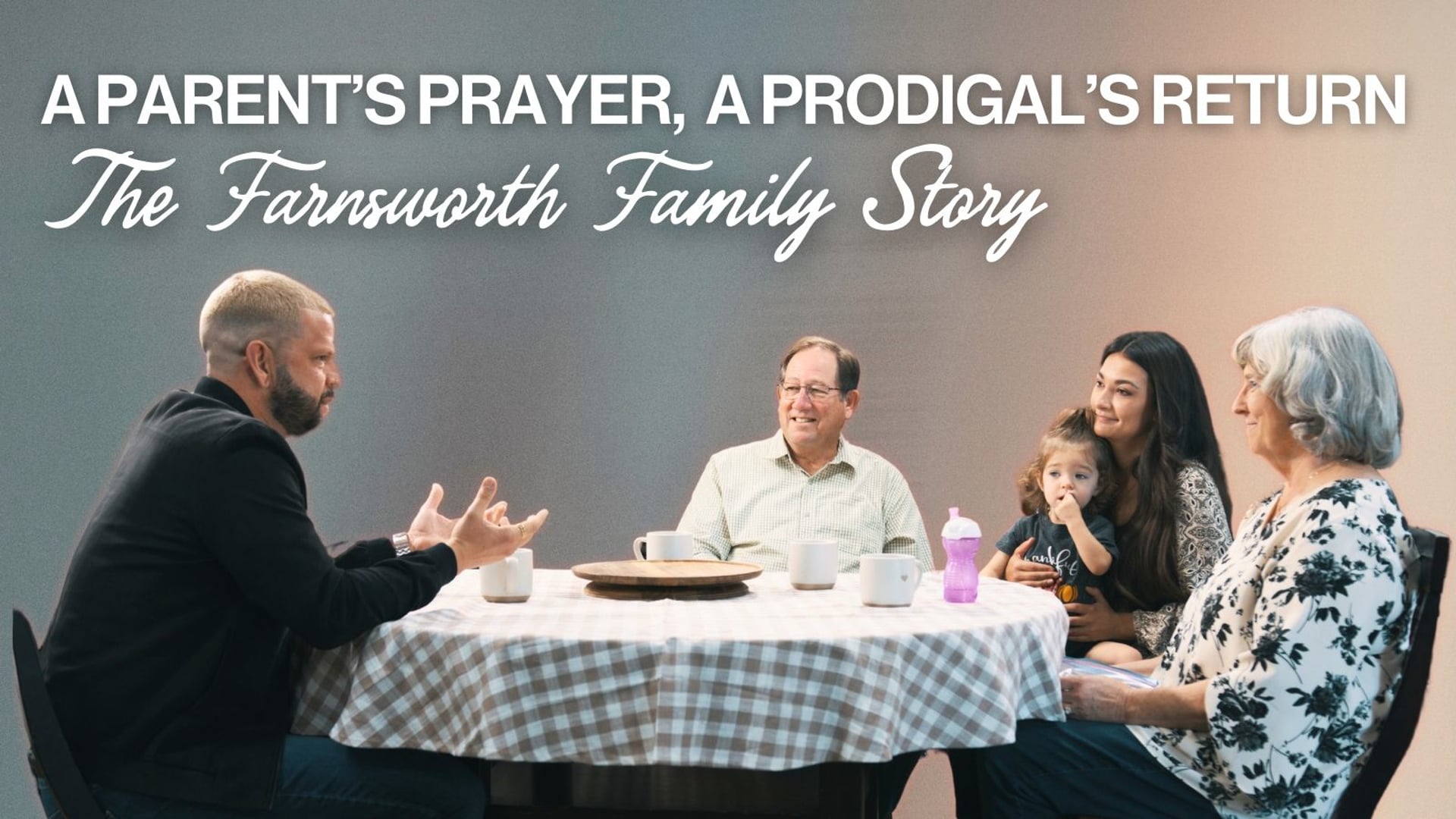 A Parent's Prayer, A Prodigal's Return: The Farnsworth Family Story