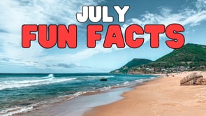July Fun Facts