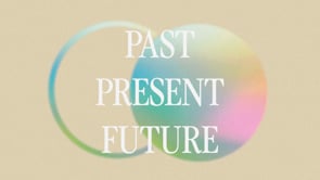 Past, Present, and Future
