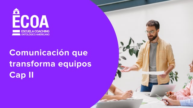 Comunicación que transforma equipos Cap II