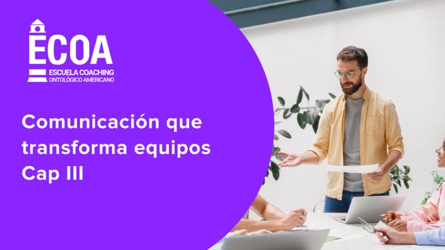 Comunicación que transforma equipos Cap III
