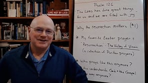 "Why the Resurrection Matters" (#1) (Replay from April 2021)