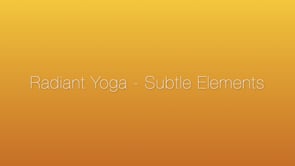 Radiant Yoga - Subtle Elements