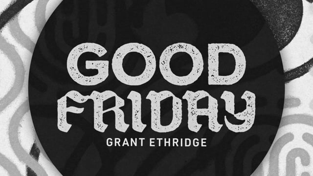 Good Friday // 04.19.2025