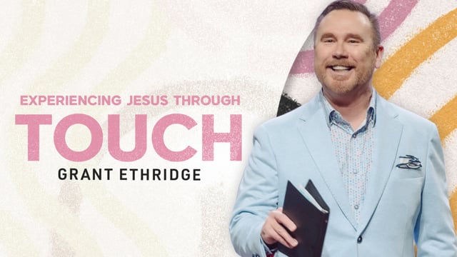 Touch | Experience Jesus | 04.20.2025