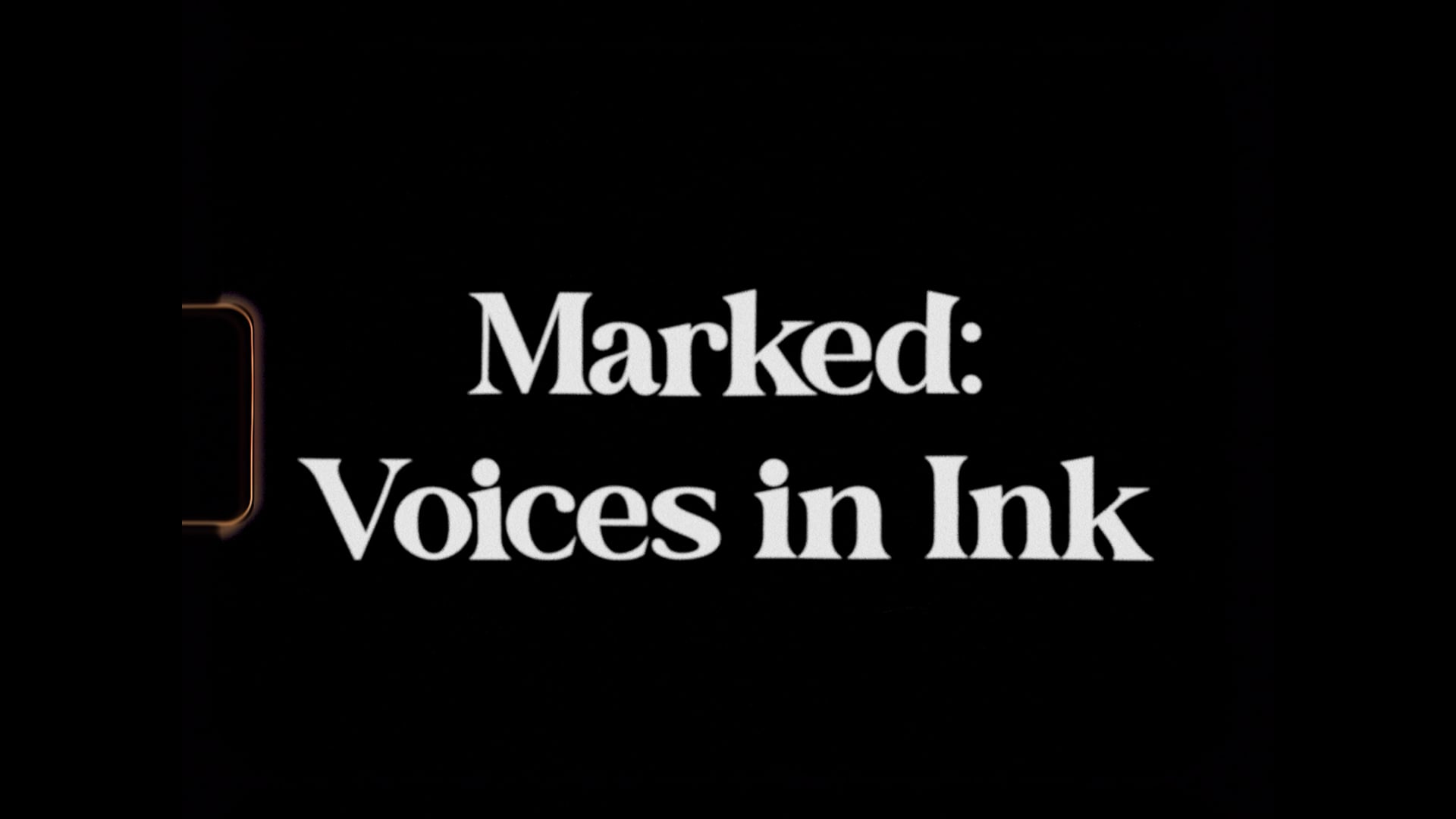 Marked: Voices in Ink (Full Series)