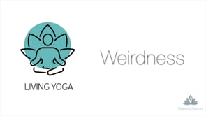 Living Yoga - Weirdness