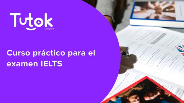 Curso práctico para el examen IELTS