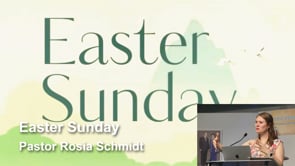 04-20 Pastor Rosia Schmidt "Easter Sunday"