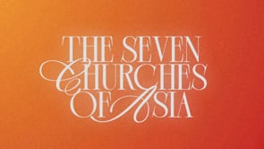 The Seven Churches of Asia Lesson 7