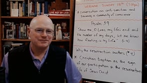 "Why the Resurrection Matters" (#4) (Replay from April 2021)