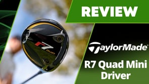 TaylorMade R7 Quad Mini Driver Review