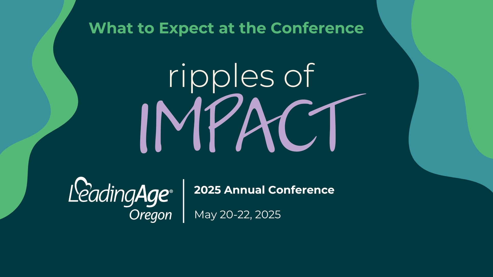 What to Expect / 2025 LeadingAge Oregon Annual Conference
