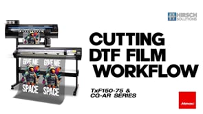 Cutting DTF Workflow: TXF150-75 & CG-AR Series