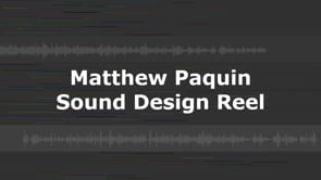Vimeo video thumbnail for Matthew Paquin Sound Design Reel