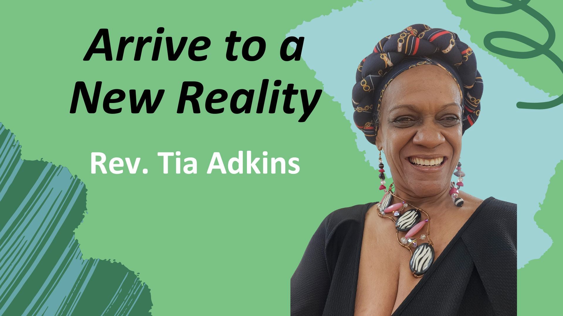 "Arrive to a New Reality" with Rev. Tia Adkins