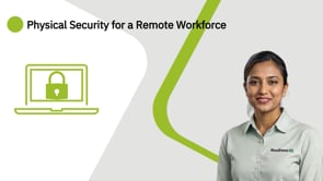 Physical Security for a Remote Workforce