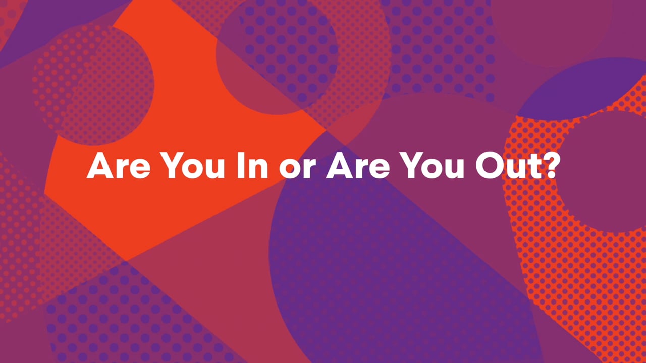 Are You In or are You Out?