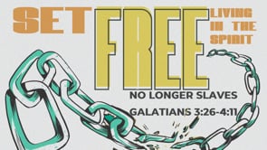 No Longer Slaves (Galatians 3:26-4:11)