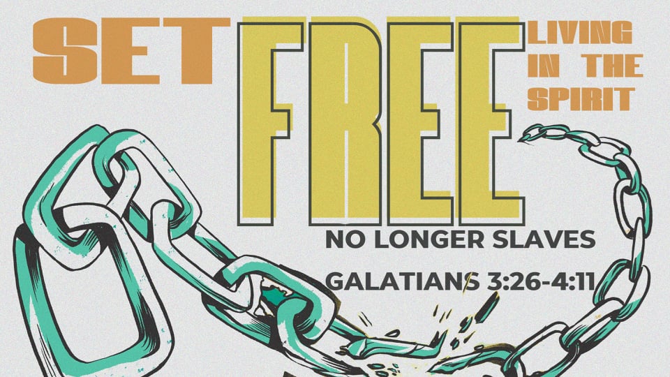 No Longer Slaves (Galatians 3:26-4:11)