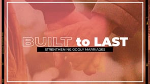 The Foundation of Love | Built to Last | Danny Cox