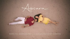 Apsara - Music Video  Shreya Karmakar ft. Chandrakant Donde
