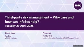 SASIG Webinar - Third-party risk management – Why care and how can InfoSec help? 2025-04-29 09:59:50