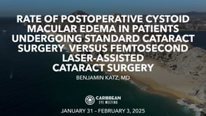 05 - Rate of Postoperative Cystoid Macular Edema in Patients Undergoing-Standard Cataract Surgery Versus Femtosecond Laser-Assis