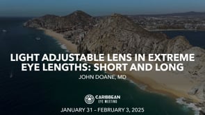 10 - Light Adjustable Lens in Extreme Eye Lengths- Short and Long - John Doane, MD