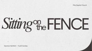 Sitting on the Fence - Youth Sunday