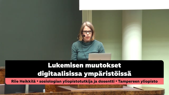 Riie Heikkiä: Lukemisen muutokset digitaalisissa ympäristöissä