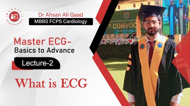 Dr Ahsan Ali Gaad || What is ECG || Master ECG || Basic to Advance || Lecture-2