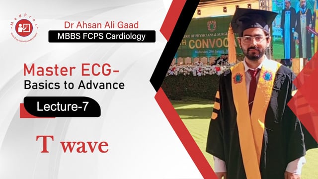 Dr Ahsan Ali Gaad || T-waves || Master ECG || Basic to Advance || Lecture-7