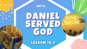 Lesson 16.3 Daniel Serve God