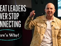 Great Leaders Never Stop Connecting—Here’s Why