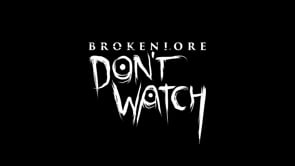 BrokenLore: DON’T WATCH – trailer 4