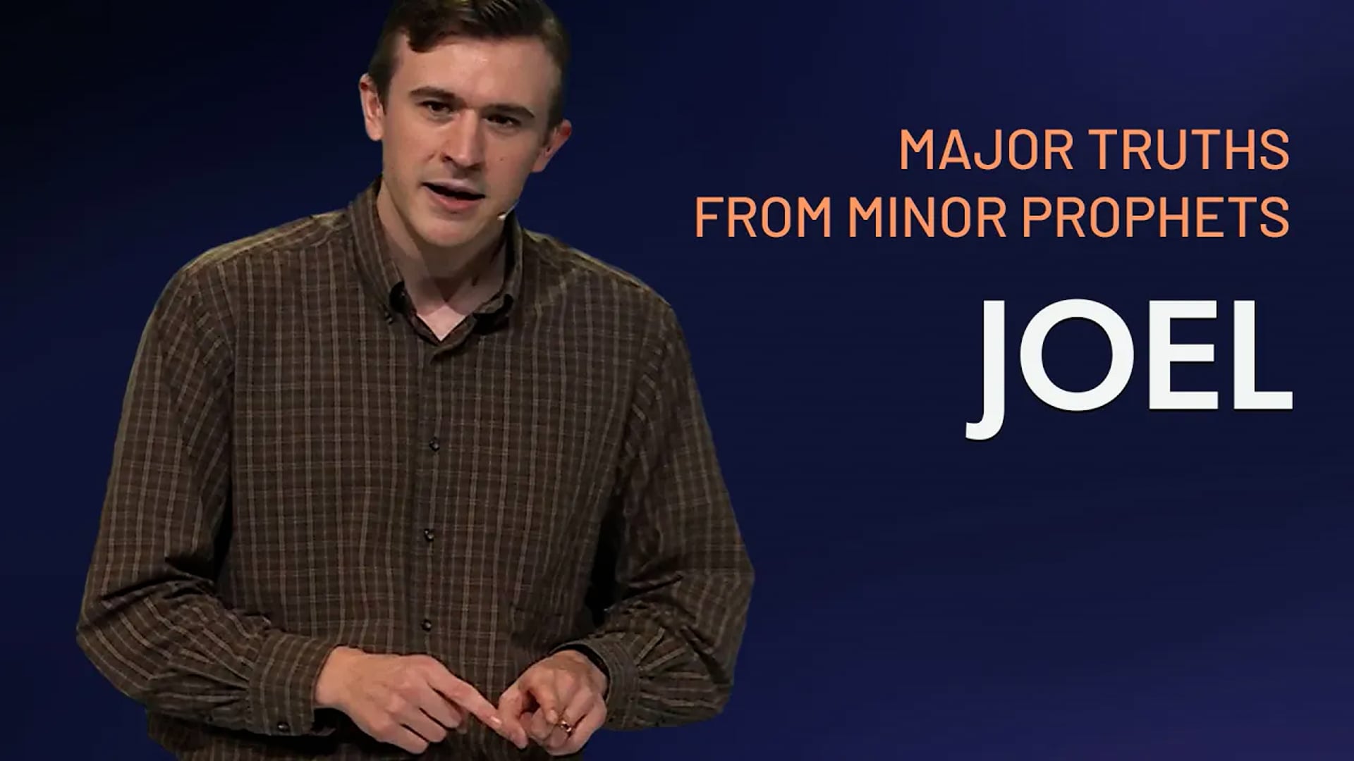 HFBC Message: Major Truths from Minor Prophets: Joel
