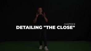 Detailing “The Close”